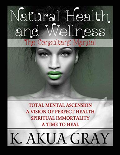 Natural Health and Wellness: The Consultant Manual