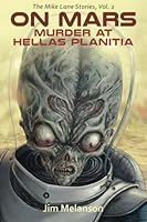 On Mars: Murder at Hellas Planitia (The Mike Lane Stories) 0993756581 Book Cover