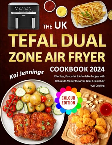 The UK Tefal Dual Zone Air Fryer Cookbook 2024: Effortless, Flavourful & Affordable Recipes with Pictures to Master the Art of Tefal 2-Basket Air Fryer Cooking (Colour Edition) image 2