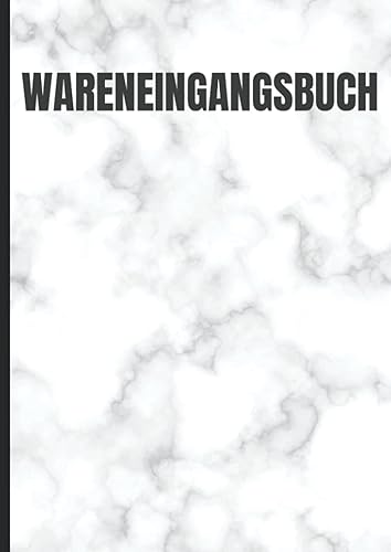 Wareneingangsbuch: Wareneingang Logbuch Im A4 Quer Format. Dokumentieren Und Erfassen Sie Alle Wareneingänge Übersichtlich Auf 110 Seiten