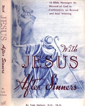 Paperback With Jesus After Sinners: 12 Bible Messages as Blessed of God in Conferences on Revival and Soul Winning Book