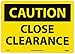 NMC C436RB OSHA Sign, Legend "CAUTION - CLOSE CLEARANCE", 14" Length x 10" Height, Rigid Plastic, Black on Yellow