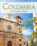 Colombia Coloring the World: Sketch Coloring Book (Travel Coloring Adults) (Volume 18)