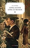 tucholsky rheinsberg  Lerne lachen ohne zu weinen: Dem Andenken Jakopps (Literatur (Leinen))