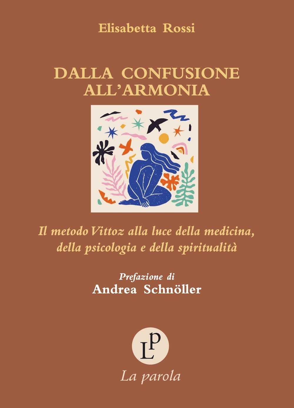 Dalla Confusione All'armonia. Il Metodo Vittoz Alla Luce Della Medicina, Della Psicologia E Della Spiritualità - 4