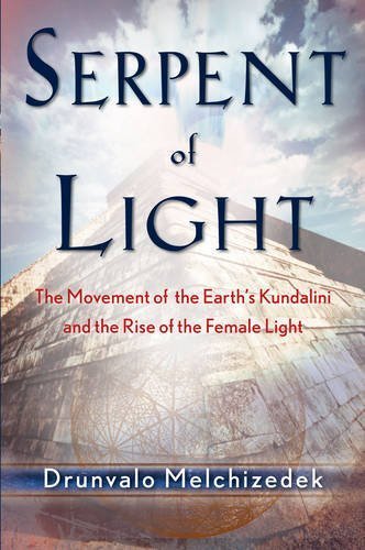 Serpent of Light: Beyond 2012 by Drunvalo Melchizedek (Jan 1 2008)