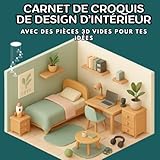 application architecture interieur 3d  Carnet de Croquis Design d’Intérieur – Pièces 3D Vides à Dessiner, Colorier & Aménager: pour les adultes et les adolescents, afin qu\'ils puissent imaginer, planifier et décorer leurs propres espaces