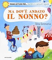 Ma dov'è andato il nonno? 8804702559 Book Cover