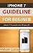 Iphone 7 Guidelines for beginner: Iphone 7 for People Over 50 Year old
