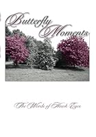 Butterfly Moments... the words of Hawk Eyes 1419614460 Book Cover
