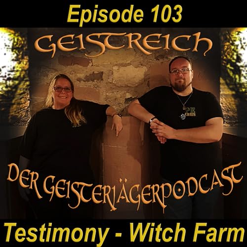 Episode 103 Testimony - Witch Farm