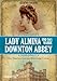 Produktbild Lady Almina und das wahre Downton Abbey: Das Vermächtnis von Highclere Castle