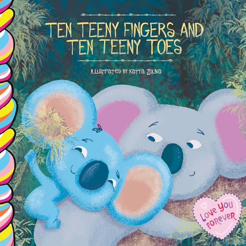Ten Teeny Fingers, Ten Teeny Toes (Love You Forever)