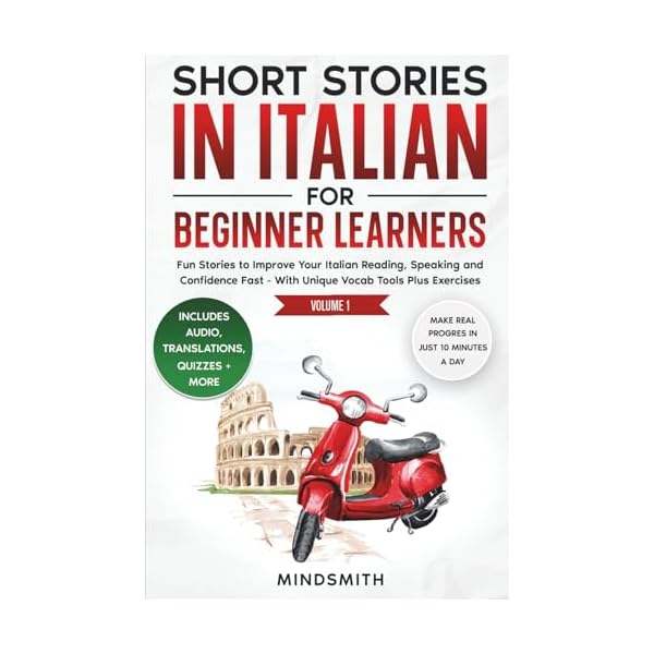 Short Stories in Italian For Beginner Learners: Quickly Improve Your Reading, Speaking, and Confidence in Italian the Fun Way — with Powerful Vocab Tools and Exercises Paperback – July 21, 2025