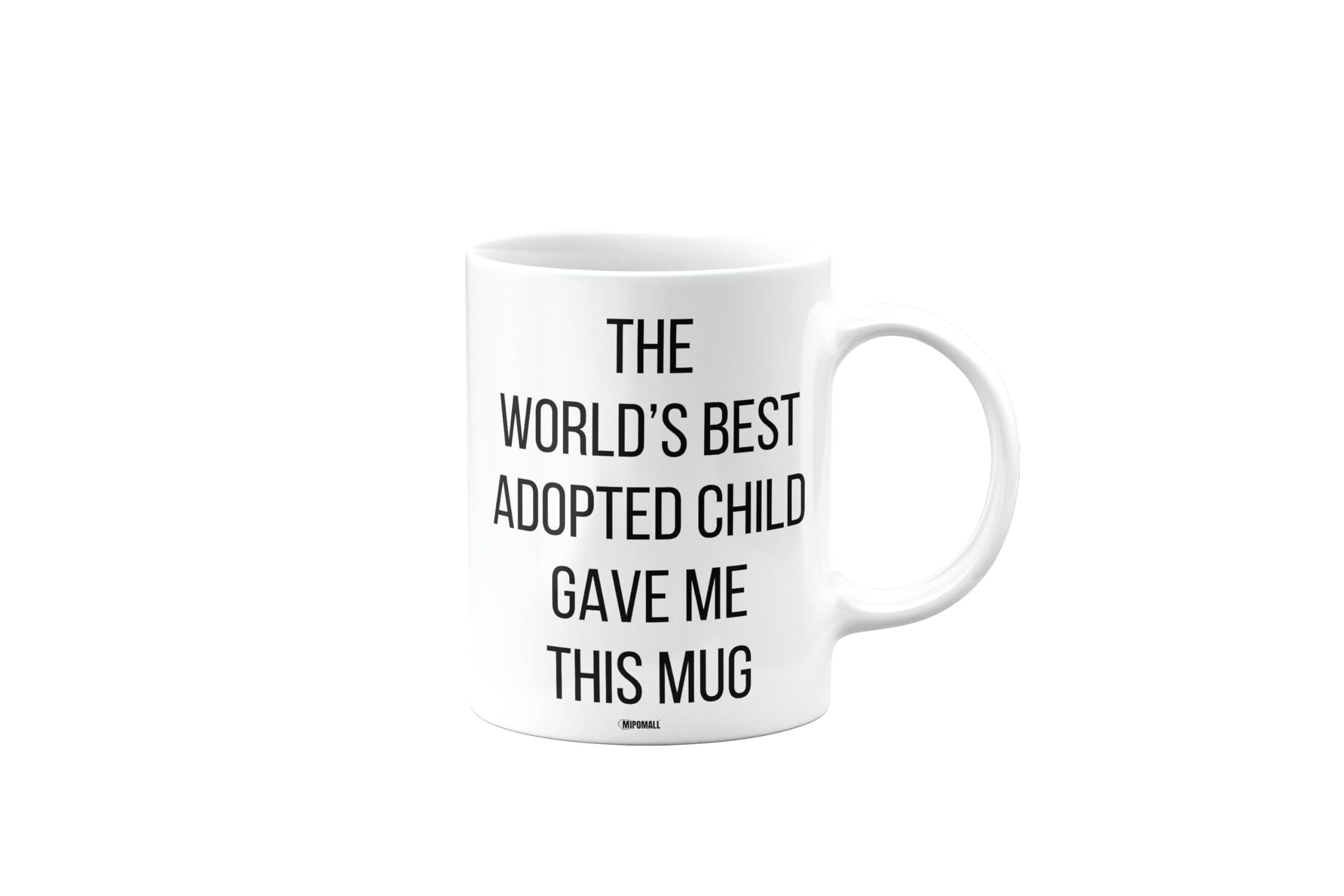 MIPOMALL The World's Best Adopted Child Gave Me This Mug, Funny Birthday Gifts for Men or Women, Secret Santa, Presents for Christmas, mm-CA_207_7