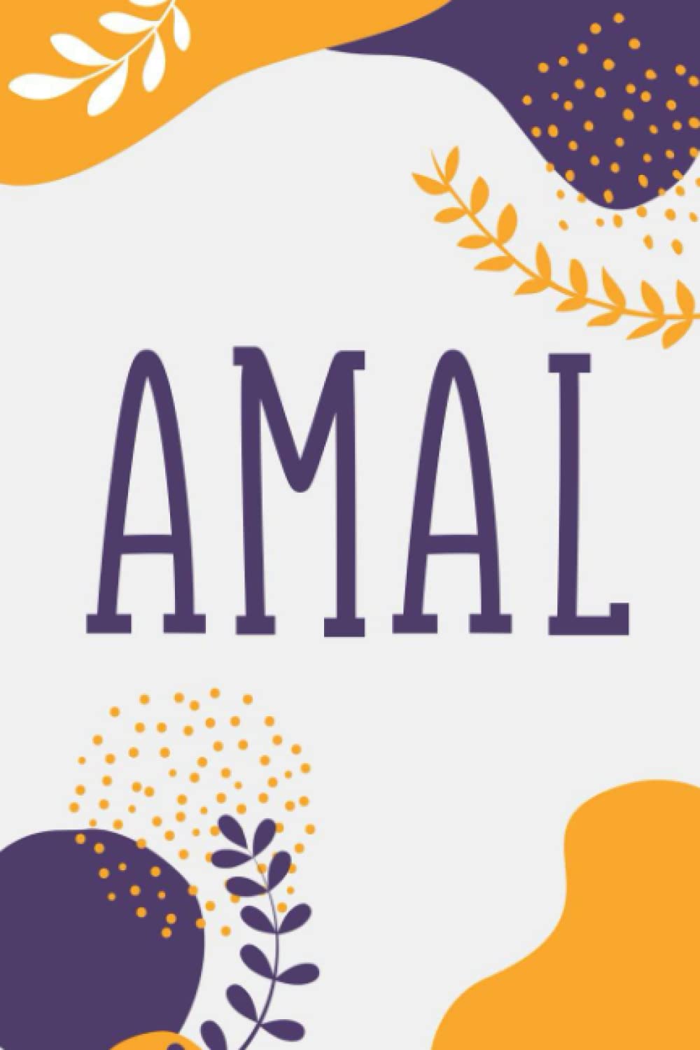 Amal: Notebook Gift Amal name, Journal Personalized Gift for Amal , Present Idea for Amal, 120 Pages