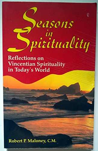 Seasons in Spirituality: Reflections on Vincentian Spirituality in Today's World