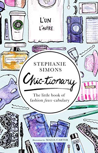 Télécharger Chic-tionary: The Little Book of Fashion Faux-cabulary (English Edition) Livre eBook France