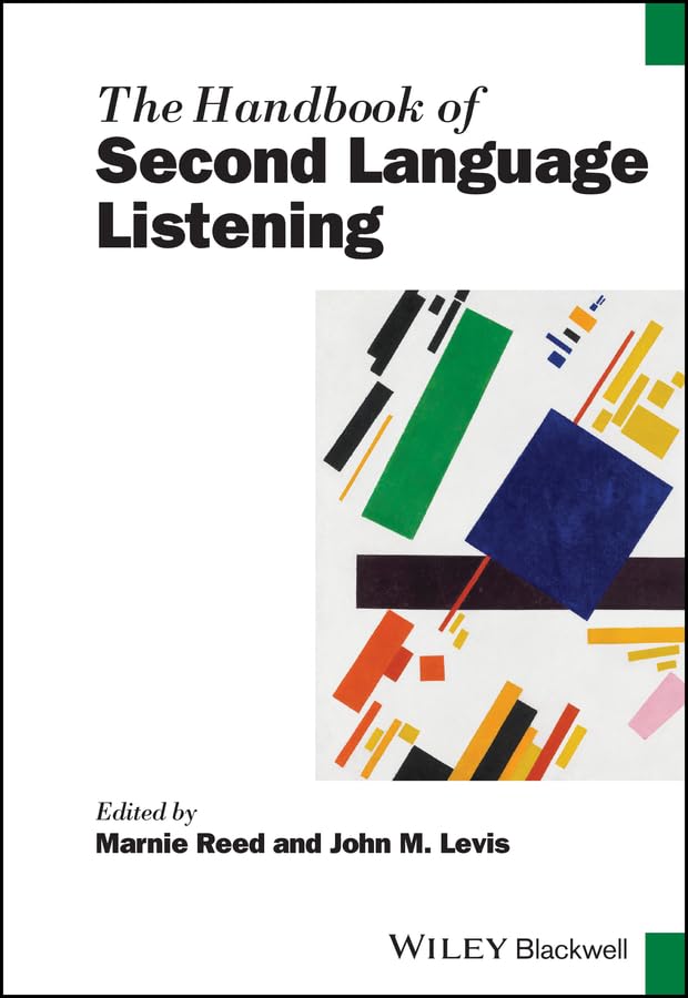 The Handbook of Second Language Listening (Blackwell Handbooks in Linguistics)