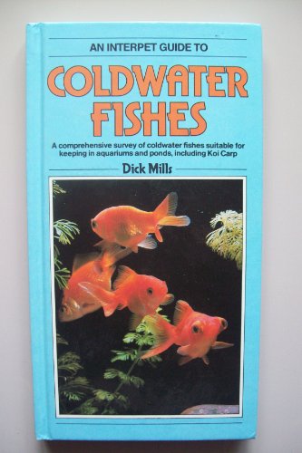 A Coldwater Fishes: A Comprehensive Survey of Coldwater Fishes Suitable for Keeping in Aquariums and Ponds, Including Koi Carp (Fishkeeper's Guide Series)