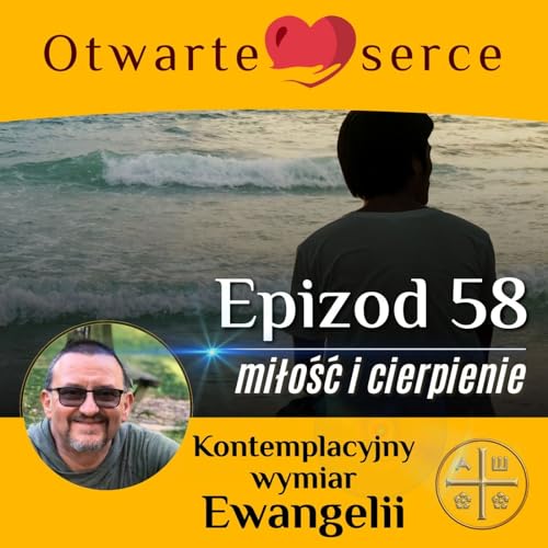 Epizod 58 - miłość i cierpienie