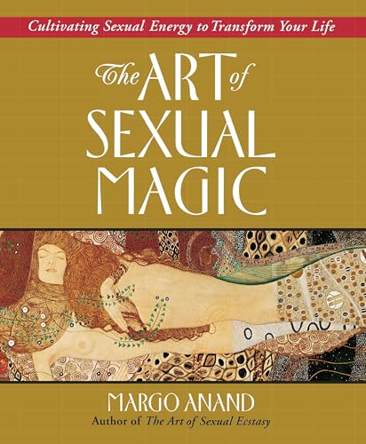 The Art of Sexual Magic: Cultivating...