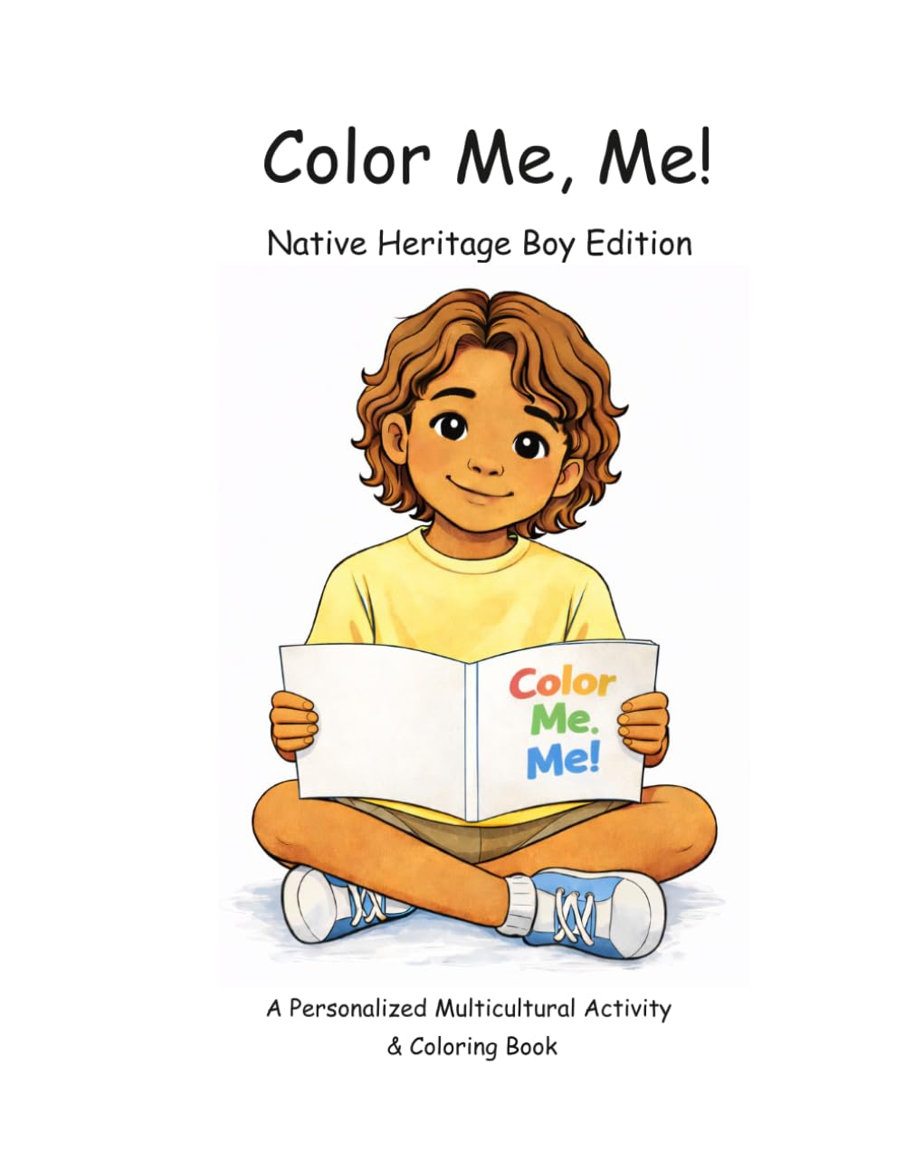 Color Me, Me!: Native Heritage Boy Edition