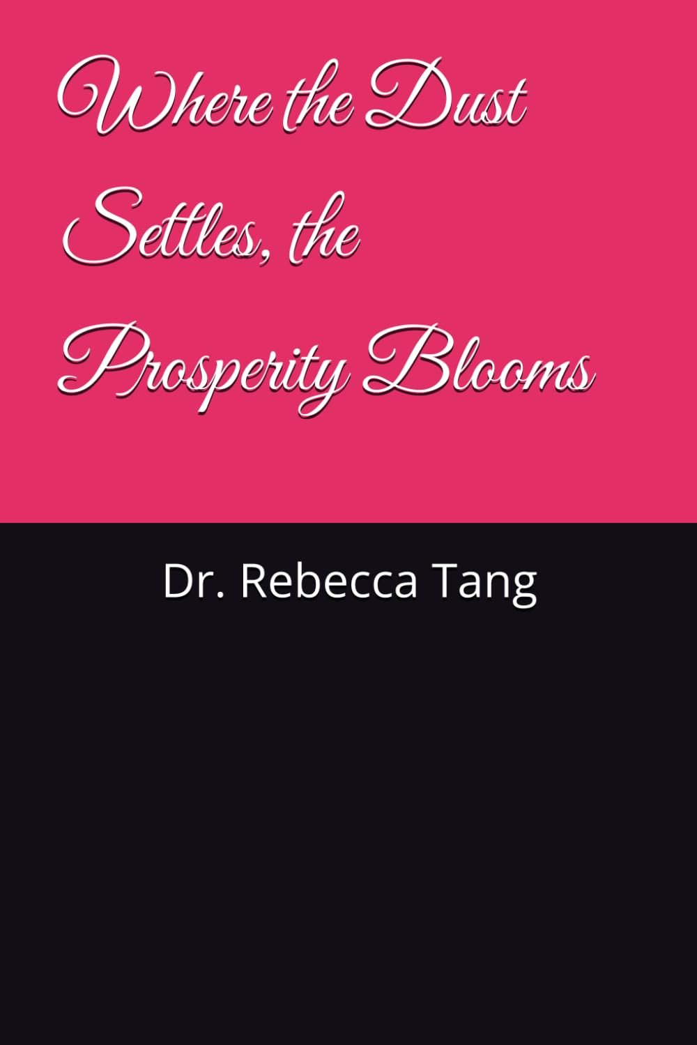 Where the Dust Settles, the Prosperity Blooms