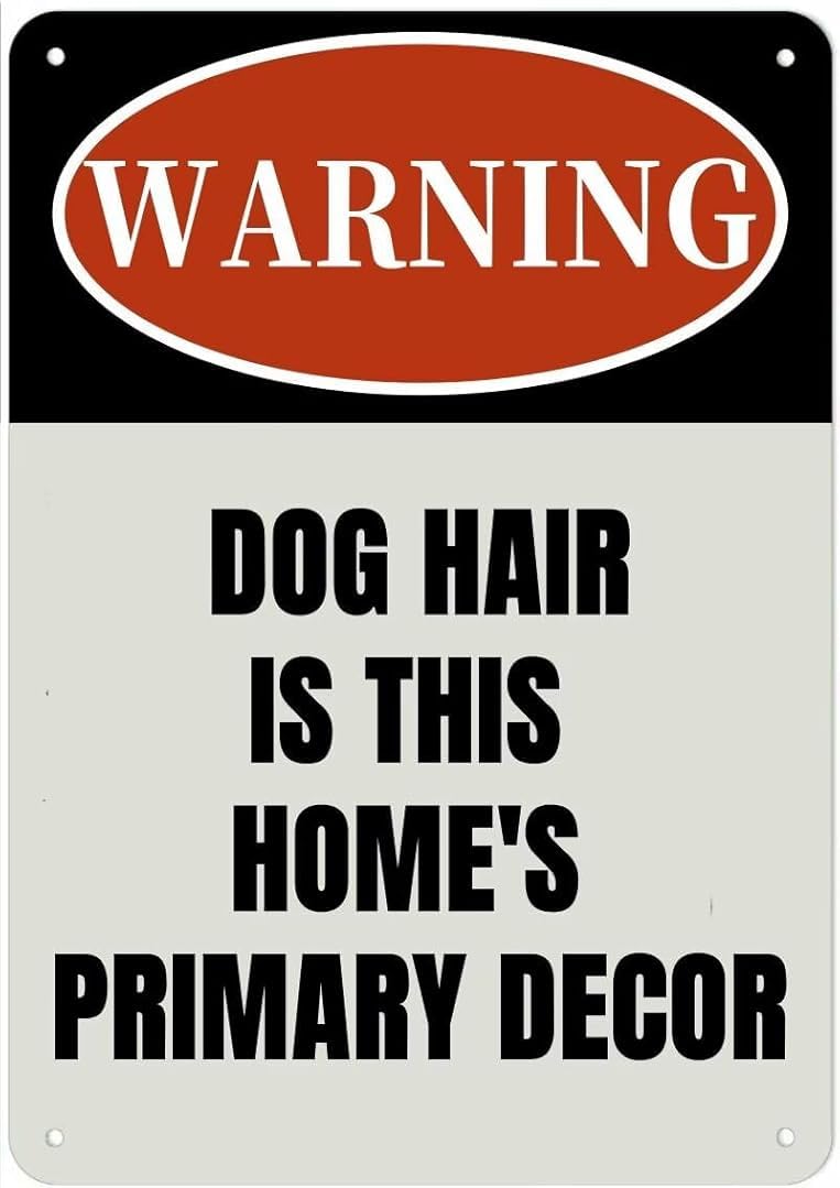 Warning: Dog Hair is This Home's Primary Decor Personalized Cafe Wall Decor Metal Gifts for Friends Families and Holiday Tin Sign 8x12 Inch