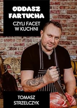 Hardcover Oddasz fartucha czyli facet w kuchni [Polish] Book