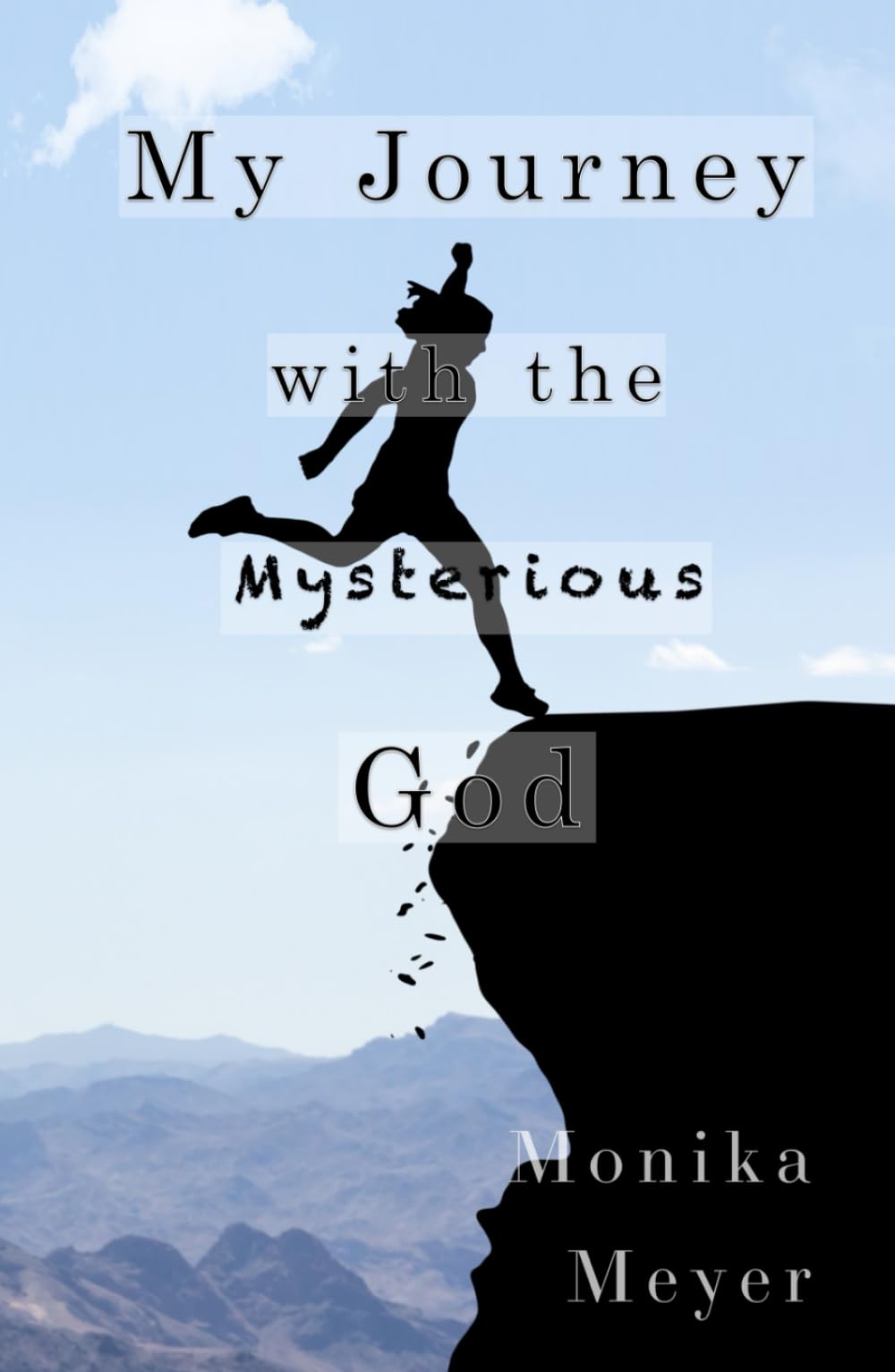 My Journey with the Mysterious God