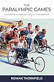  The Paralympic Games: A Historical and Analytical Exploration (English Edition)