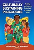 Culturally Sustaining Pedagogies: Teaching and Learning for Justice in a Changing World (Language and Literacy Series)