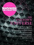 The Unknown Universe: New Scientist: The Collection
