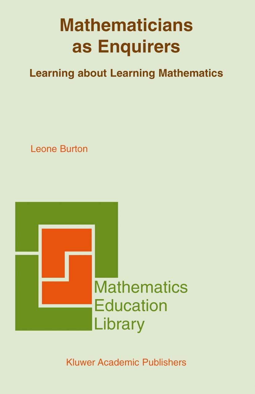 Buy Mathematicians As Enquirers: Learning About Learning Mathematics: 34 (Mathematics Education Library, V34) — BookShops.in