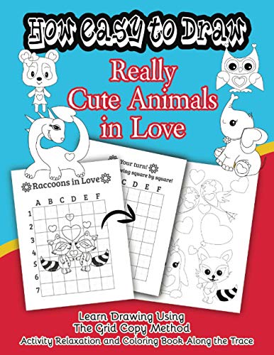 How Easy to Draw Really Cute Animals in Love: Learn Drawing Using The Grid Copy Method. Activity Relaxation and Coloring Book for Kids Along the Trace image 2