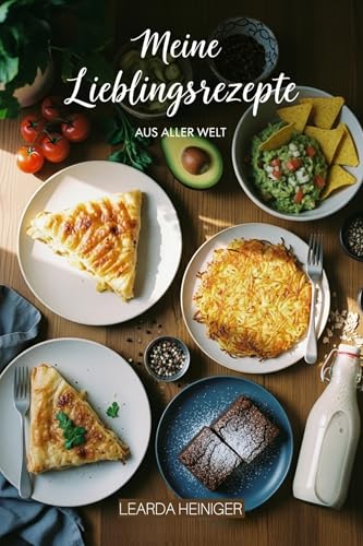 Meine Lieblingsrezepte: Aus aller Welt