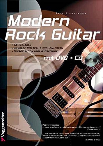Modern Rock-Guitar. Mit CD und DVD-Video: Grundlagen, Akkorde, Intervalle und Tonleitern, Improvisat Modern Rock-Guitar. Mit CD und DVD-Video: Grundlagen, Akkorde, Intervalle und Tonleitern, Improvisat