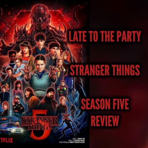 TDP 1447: Stranger Things Season Five REVIEW