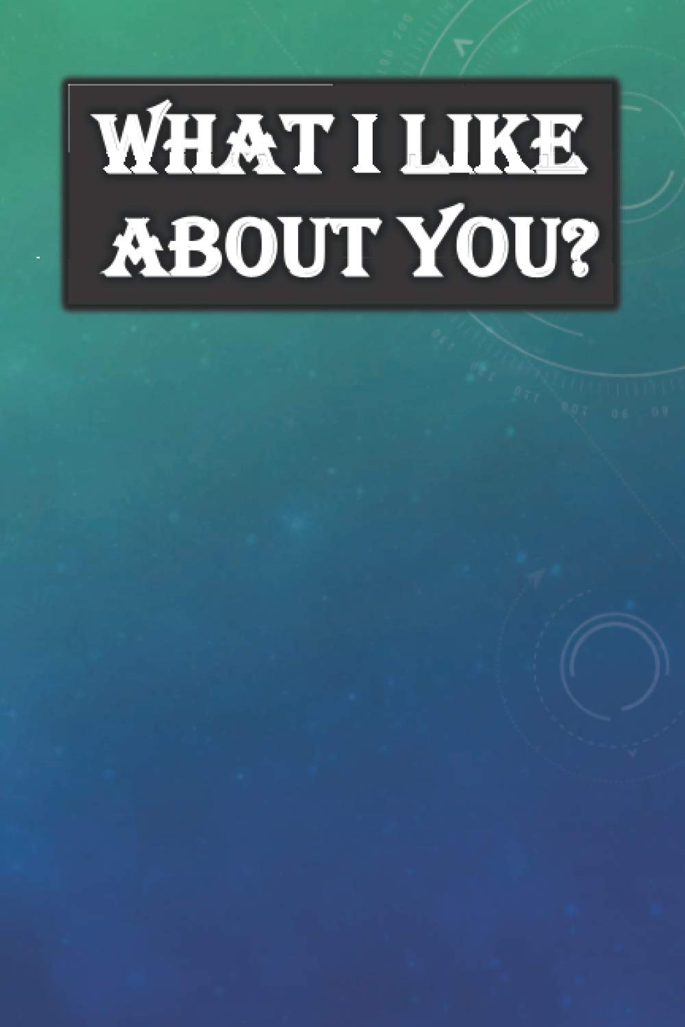What i like about you?: Fill In The Blank Book