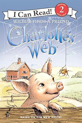 Charlotte's Web: Wilbur Finds A Friend (I Can Read Book 2) Charlotte's Web: Wilbur Finds A Friend (I Can Read Book 2)