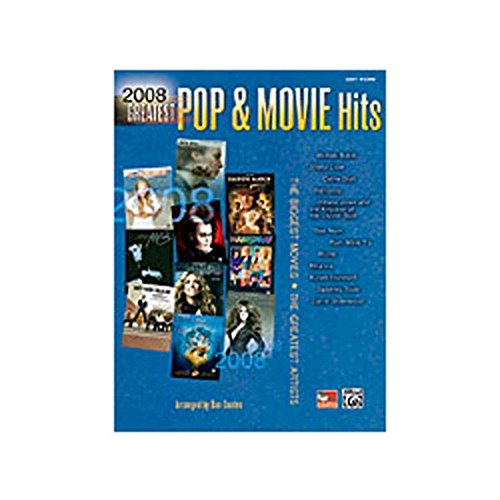 2008 Greatest Pop & Movie Hits: Easy Piano: The Biggest Movies * The Greatest Artists