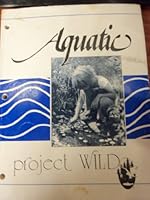 Project WILD: Aquatic Education Activity Guide B002JLMDQM Book Cover