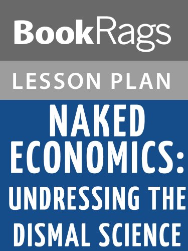 Lesson Plans Naked Economics: Undressing the Dismal Science