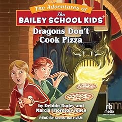 Dragons Don't Cook Pizza Audiolibro Por Debbie Dadey, Marcia Thornton Jones arte de portada