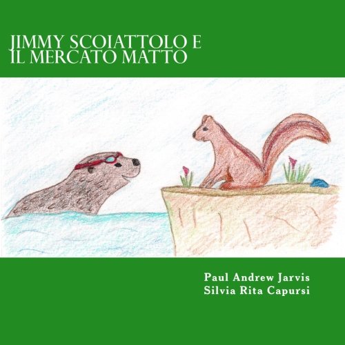 CREATESPACE Jimmy Scoiattolo e il Mercato Matto