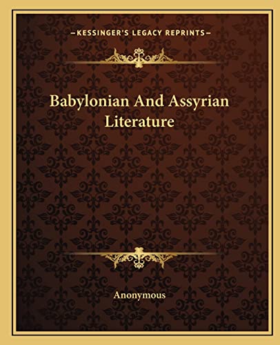 Babylonian And Assyrian Literature