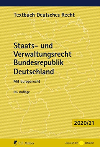 Staats- und Verwaltungsrecht Bundesrepublik Deutschland: Mit Europarecht (Textbuch Deutsches Recht) Staats- und Verwaltungsrecht Bundesrepublik Deutschland: Mit Europarecht (Textbuch Deutsches Recht)
