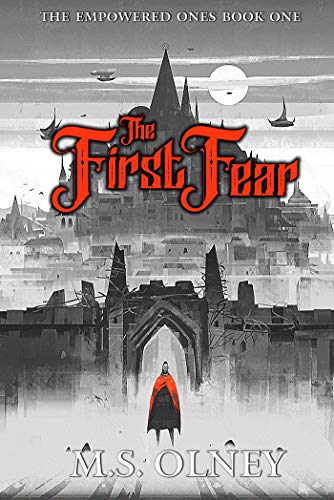 The First Fear (The Empowered Ones Book 1) by [Matthew Olney]
