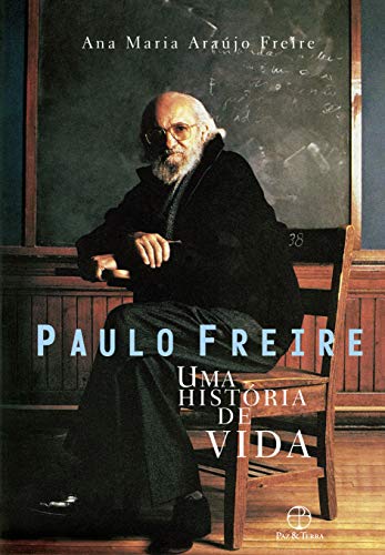Paulo Freire. Uma História de Vida
